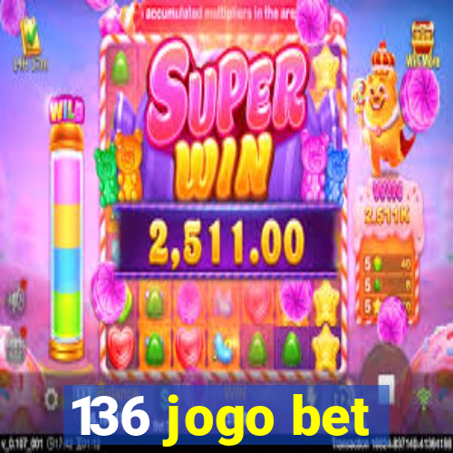 136 jogo bet